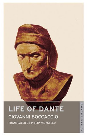 Boccaccio, Giovanni (CL) Life of Dante (Translated by Philip Wicksteed)