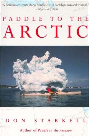 Starkell, Don (910) Paddle To The Arctic (TP)