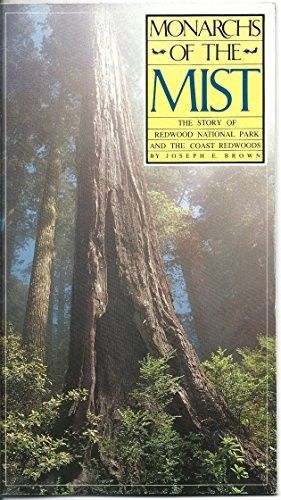 Brown, Joseph E. (580) Monarchs of the Mist: The Story of Redwood National Park and the Coast Redwoods (Softcover)