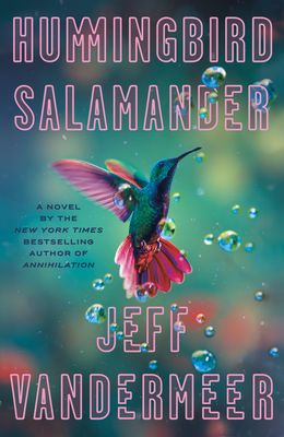 Vandermeer, Jeff (TH/SF) Hummingbird Salamander (HC)