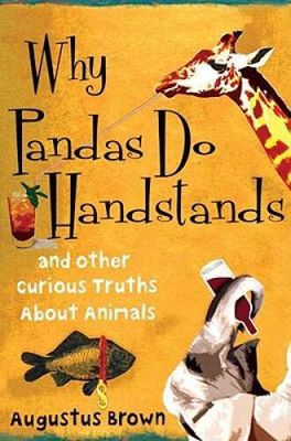 Brown, Augustus (570) Why Pandas Do Handstands (HC)