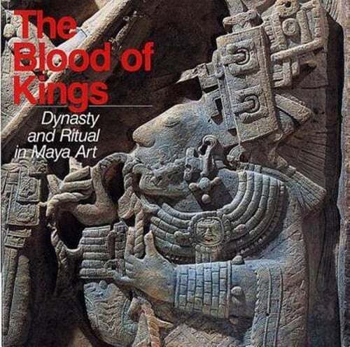 Schele, Linda; Miller, Mary Ellen (972) The Blood of Kings: Dynasty and Ritual in Maya Art (Softcover)