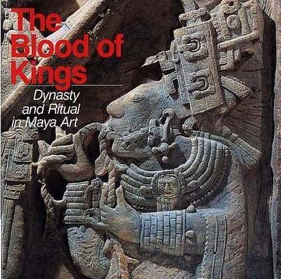 Schele, Linda; Miller, Mary Ellen (972) The Blood of Kings: Dynasty and Ritual in Maya Art (Softcover)