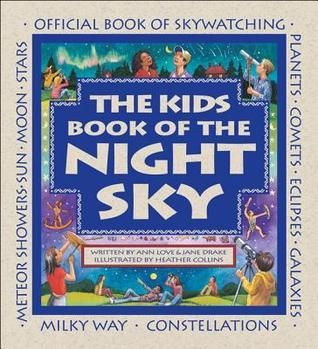 Love, Ann; Drake, Jane (520) The Kids Book of the Night Sky (Softcover)