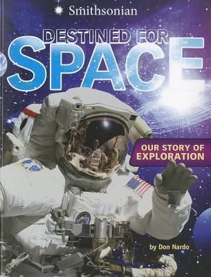 Nardo, Don (520) Destined for Space: Our Story of Exploration (Smithsonian, Softcover)
