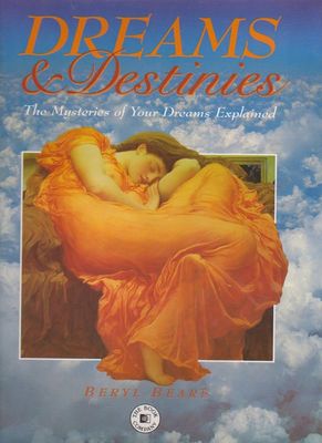 Beare, Beryl (135) Dreams and Destinies: The Mysteries Of Your Dreams Explained (HC)