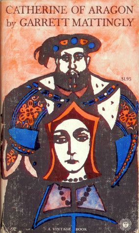 Mattingly, Garrett (941) Catherine of Aragon (1961, Vintage PB)