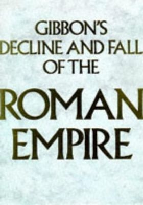 Gibbon, Edward ( ) The Decline and Fall of the Roman Empire (HC)