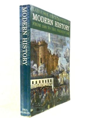Dunan, Marcel (900) Larousse Encyclopedia of Modern History, From 1500 To The Present Day (1972, HC)
