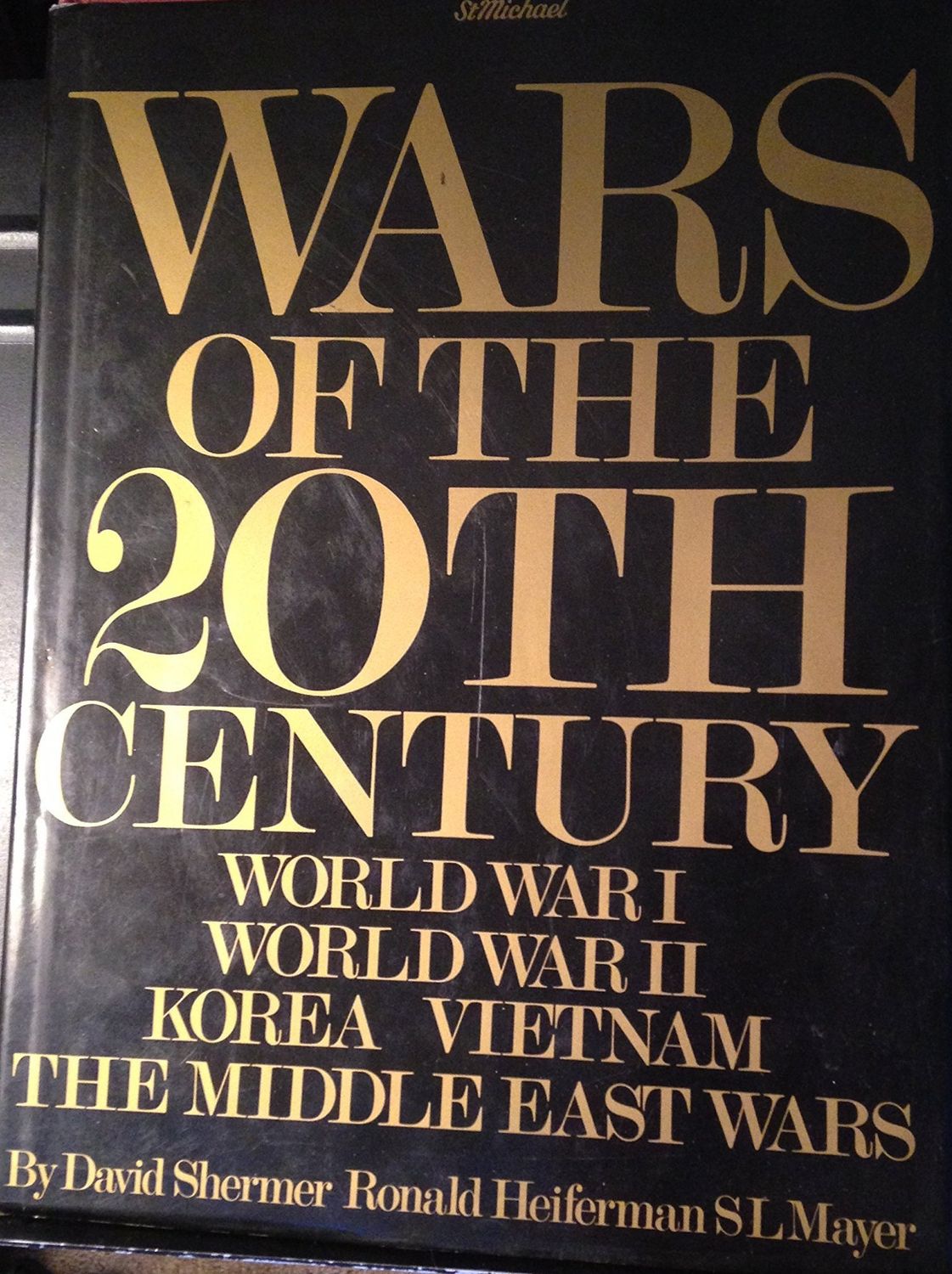 Shermer, David R.; Heiferman, Ronald; Mayer, Sydney L. (900) Wars of the 20th Century (HC)
