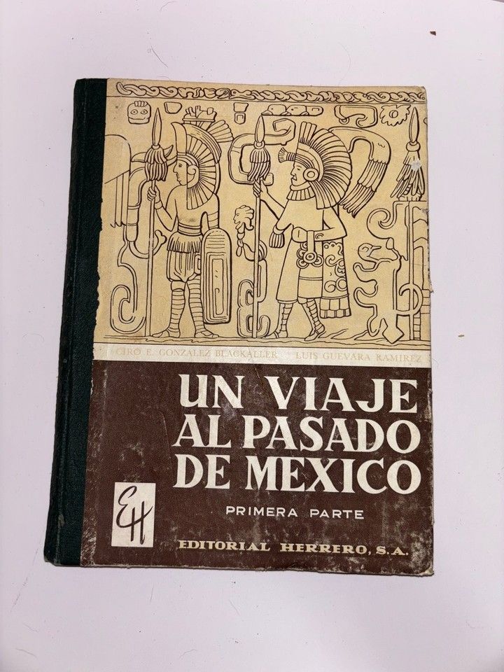 Herrero, S.A. (972) Un Viaje Al Pasado De Mexico: Primera Parte, 11th Edition (1959, HC)
