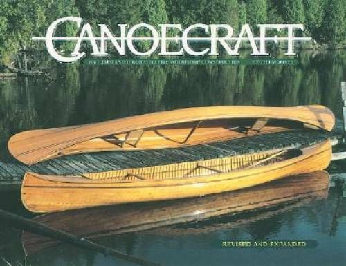 Moores, Ted (623.8) Canoecraft: An Illustrated Guide to Fine Woodstrip Construction (softcover)