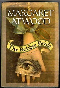 Atwood, Margaret (FI) The Robber Bride (1993, 1st Printing, HC)