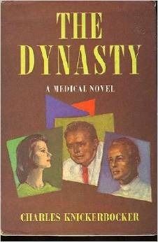 Knickerbocker, Charles (FI) The Dynasty: A Medical Novel (1962, Book Club, HC)