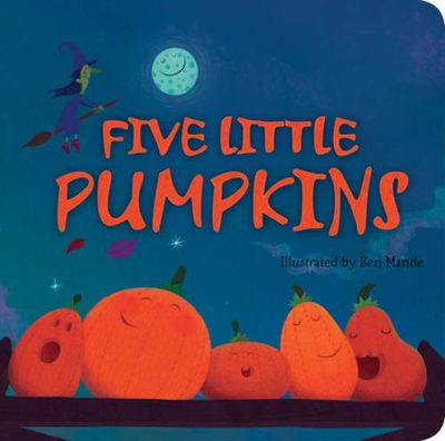 Mantle, Ben - Five Little Pumpkins (Padded Board Book)