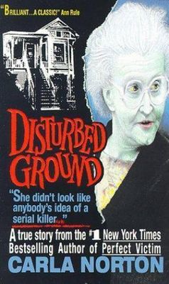 Norton, Carla (364.154) Disturbed Ground (PB)