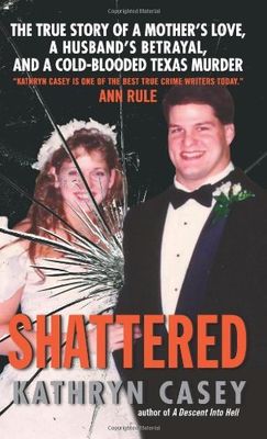 Casey, Kathryn (364.154) Shattered (PB)