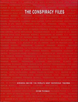 Thomas, Kenn (133.CC) The Conspiracy Files: Evidence Behind the World's Most Notorious Theories (HC)