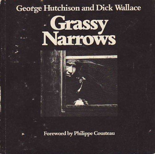 Hutchison, George; Wallace, Dick (363.6) Grassy Narrows (1977, Softcover)