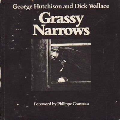 Hutchison, George; Wallace, Dick (363.6) Grassy Narrows (1977, Softcover)
