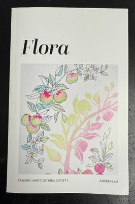 Lau, Andrea (580) Flora (2025, Calgary Horitultural Society)