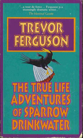 Ferguson, Trevor (FI) The True Life Adventures of Sparrow Drinkwater (PB)