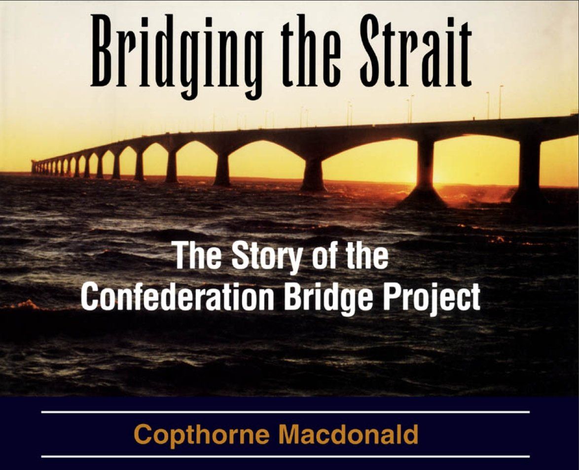Macdonald, Copthorne (971.5) Bridging the Strait: The Story of The Confederation Bridge Project (1997, HC)
