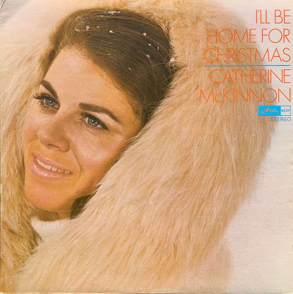 Catherine McKinnon – I'll Be Home For Christmas (VG, 1966, LP, Arc Records – AC27)