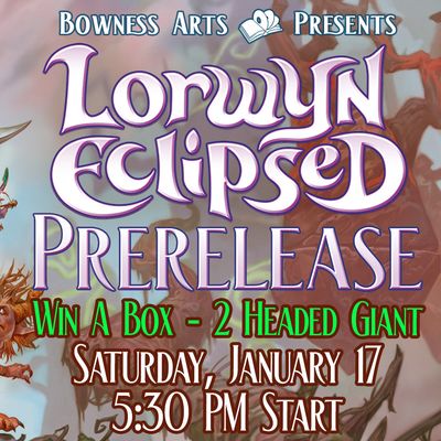 Lorwyn Eclipsed Prerelease Event Entry - Win A Box 2 Headed Giant - Saturday January 17 @ 5:30 PM
