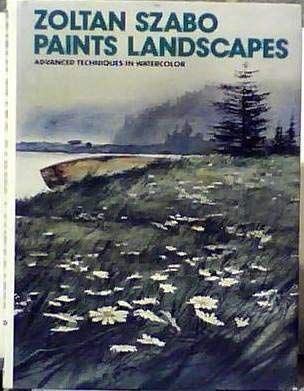 Szabo, Zoltan (750) Zoltan Szabo Paints Landscapes: Advanced Techniques in Watercolor (1977, HC, No DJ)