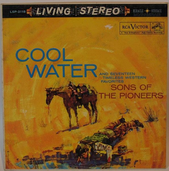 The Sons Of The Pioneers – Cool Water (And Seventeen Timeless Western Favorites) (G, LSP-2118, LP, 1964)