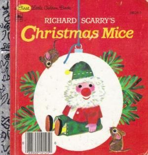 Scarry, Richard - Richard Scarry's Christmas Mice (1982, First Little Golden Book)