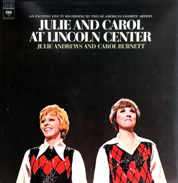Julie Andrews And Carol Burnett – Julie And Carol At Lincoln Center (VG, 1971, LP, Columbia Masterworks – S 31153)