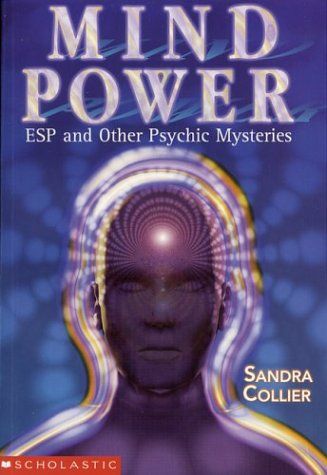 Collier, Sandra (133) Mind Power: E.S.P. and Other Psychic Mysteries (Scholastic)
