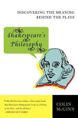 McGinn, Colin (822) Shakespeare's Philosophy: Discovering the Meaning Behind the Plays (TP)