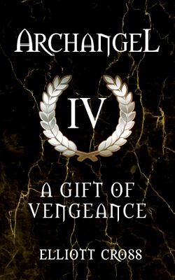 Cross, Elliott (FA) Archangel #4 A Gift of Vengeance (TP)