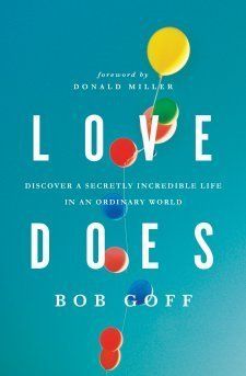Goff, Bob (240) Love Does: Discover a Secretly Incredible Life in an Ordinary World (TP)