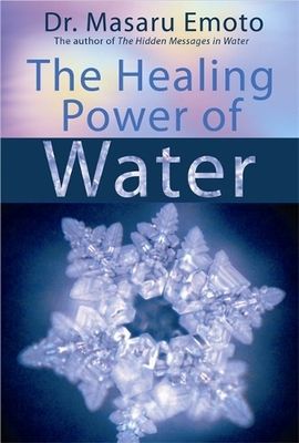 Emoto, Masaru (613) - The Healing Power of Water (Softcover)