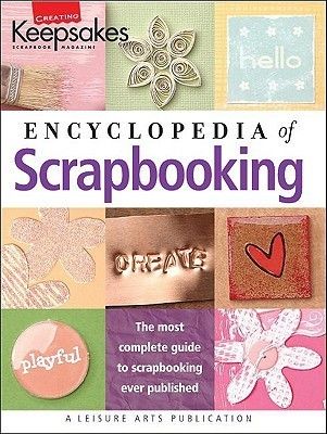 Creating Keepsakes (745.5) Encyclopedia of Scrapbooking (Softcover)