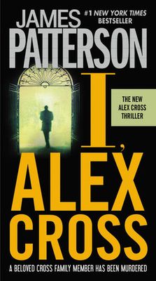 Patterson, James (TH) Alex Cross #16 I, Alex Cross (PB)