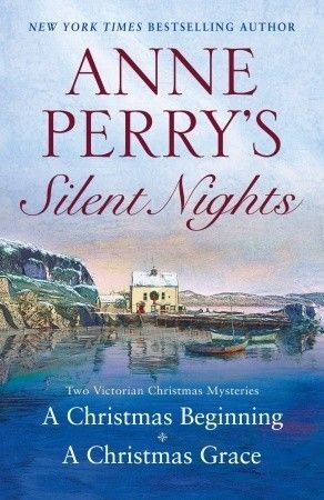 Perry, Anne (MY) Anne Perry's Silent Nights: Two Victorian Christmas Mysteries (TP)