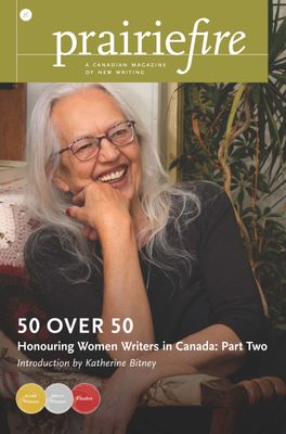 Prairiefire: A Canadian Magazine of New Writting (Spring 2025, Vol. 46, No. 1)