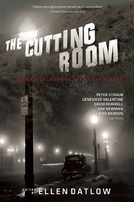 Datlow, Ellen (HO) The Cutting Room: Dark Reflections of the Silver Screen (TP)