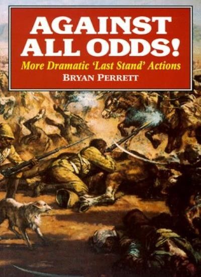 Perrett, Bryan (900) Against All Odds: More Dramatic Last Stand Actions (TP)