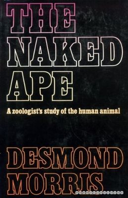 Morris, Desmond (304)  The Naked Ape: A Zoologist's Study of the Human Animal (1967, 1st Edition, 4th Printing, Jonathan Cape, HC)