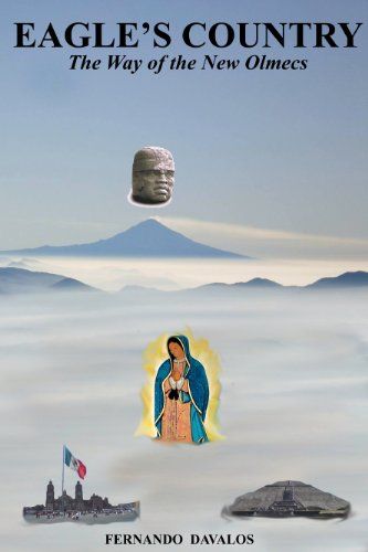 Davalos, Fernando (290) Eagle's Country: The Way of the New Olmecs (2009, Blitzprint, TP)