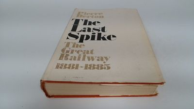 Berton, Pierre (970) The Great Railway: The National Dream - The Last Spike (HC)