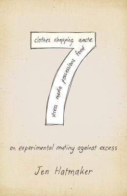Hatmaker, Jen (248) Seven: An Experimental Munity Against Excess (TP)