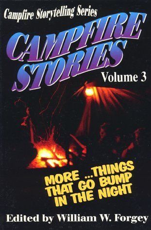 Forgey, William W. (398) Campfire Storytelling Series: More Things That Go Bump in the Night (TP)