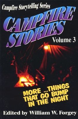 Forgey, William W. (398) Campfire Storytelling Series: More Things That Go Bump in the Night (TP)
